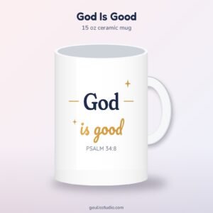 God Is Good Psalm 34:8 mug, 15 oz white ceramic