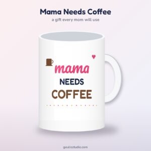 Mama Needs Coffee mug, 15 oz white ceramic